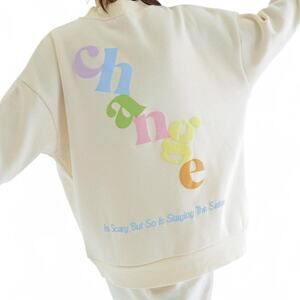 Yllw change is scary but so is staying the same sweatshirt